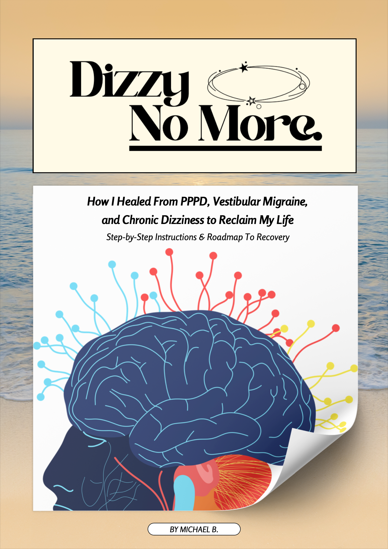 DIZZY NO MORE - How I Healed From PPPD, Vestibular Migraine and Chronic Dizziness (eBook)